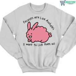 Excuses Are Like Assholes I Want To Lick Them All Shirt 3 white Excuses Are Like A**holes I Want To Lick Them All Shirt