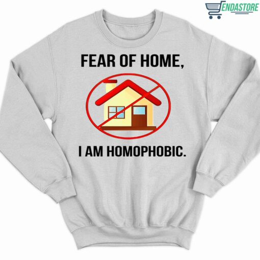 Fear Of Homes I Am Homophobic Shirt 3 white Fear Of Homes I Am Homophobic Shirt