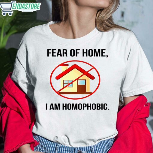 Fear Of Homes I Am Homophobic Shirt 6 white Fear Of Homes I Am Homophobic Shirt