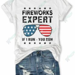 Fireworks Expert If I Run You Run American Flag Sunglasses Shirt 2 Fireworks Expert If I Run You Run American Flag Sunglasses Shirt