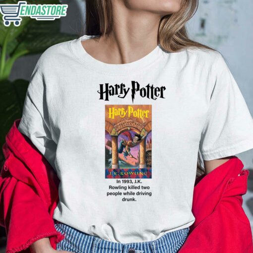 Harry Potter In 1993 J K Rowling Killed Two People While Driving Shirt 6 white Harry Potter In 1993 J K Rowling Killed Two People While Driving Shirt