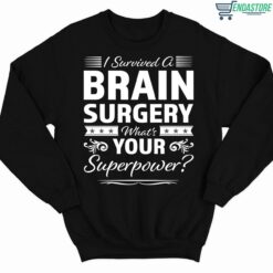 I Survived A Brain Surgery Whats Your Superpower Shirt 3 1 I Survived A Brain Surgery What's Your Superpower Shirt