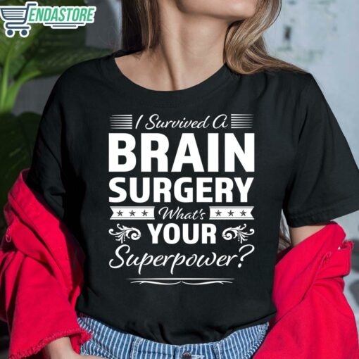 I Survived A Brain Surgery Whats Your Superpower Shirt 6 1 I Survived A Brain Surgery What's Your Superpower Shirt