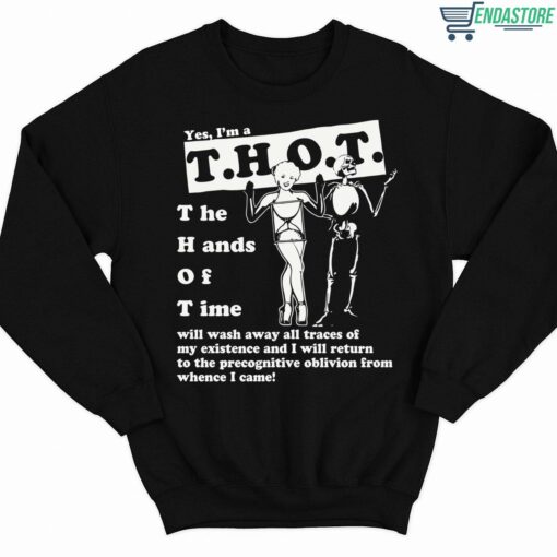 Yes Im A THOT The Hands Of Time Shirt 3 1 Yes I'm A THOT The Hands Of Time Hoodie