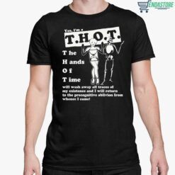 Yes Im A THOT The Hands Of Time Shirt 5 1 Yes I'm A THOT The Hands Of Time Hoodie