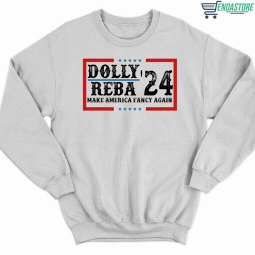 Dolly Reba 2024 Make America Fancy Again T Shirt 3 white Dolly Reba 2024 Make America Fancy Again Hoodie
