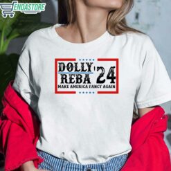Dolly Reba 2024 Make America Fancy Again T Shirt 6 white Dolly Reba 2024 Make America Fancy Again Hoodie