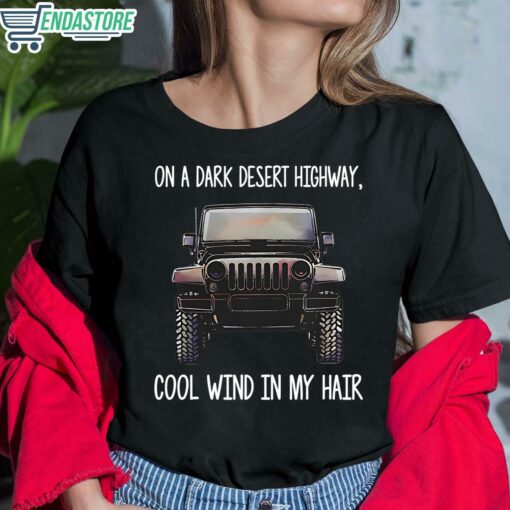 ENDAS Jeep on a dark desert highway cool wind in my hair shirt 6 1 Jeep On A Dark Desert Highway Cool Wind In My Hair Sweatshirt