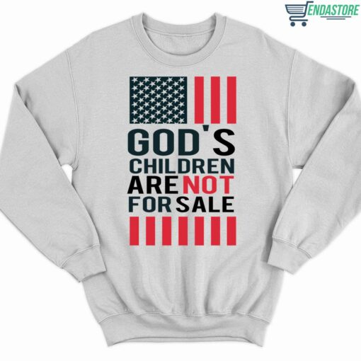 Gods Children Are Not For Sale Shirt 3 white God's Children Are Not For Sale Sweatshirt
