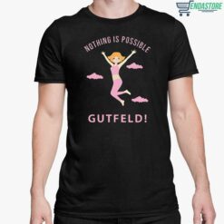 Greg Gutfeld Nothing Is Possible Sweatshirt 4 Greg Gutfeld Nothing Is Possible Sweatshirt