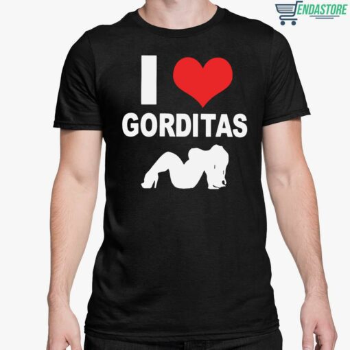 I Love Gorditas Shirt 5 1 I Love Gorditas Shirt