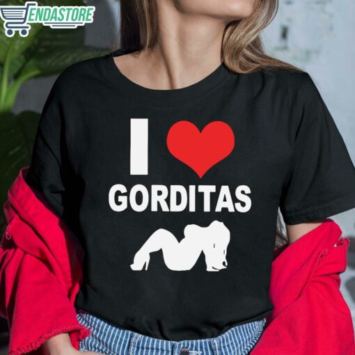 I Love Gorditas Shirt 6 1 I Love Gorditas Shirt