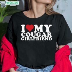 I Love My Cougar Girlfriend Shirt 6 1 I Love My Cougar Girlfriend T-Shirt