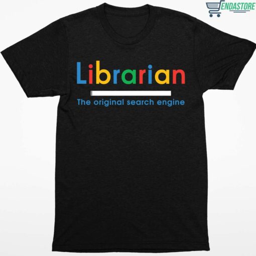 Librarian The Original Search Engine T Shirt 1 1 Librarian The Original Search Engine T-Shirt