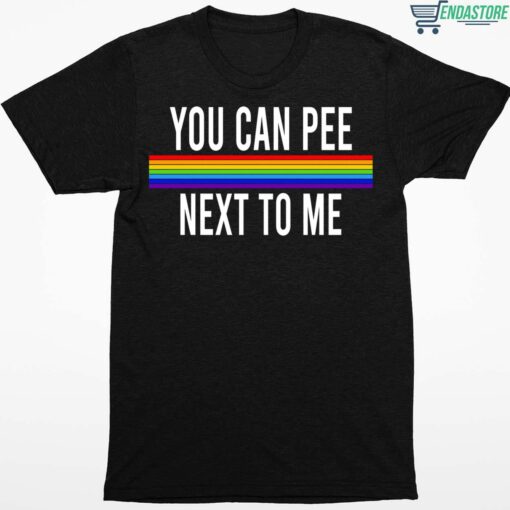 You Can Pee Next To Me Shirt 1 1 You Can Pee Next To Me Hoodie