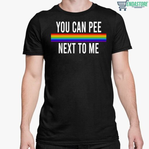 You Can Pee Next To Me Shirt 5 1 You Can Pee Next To Me Hoodie