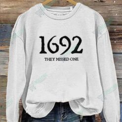 1692 They Missed One Salem Witch Sweatshirt 2 1692 They Missed One Salem Witch Sweatshirt