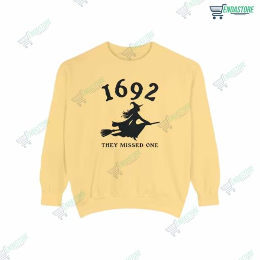 1692 They Missed One Sweatshirt 1 1692 They Missed One Sweatshirt