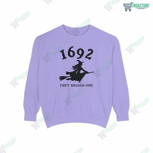 1692 They Missed One Sweatshirt 2 1692 They Missed One Sweatshirt