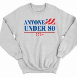 Anyone Under 80 2024 T Shirt 3 white Anyone Under 80 2024 T-Shirt