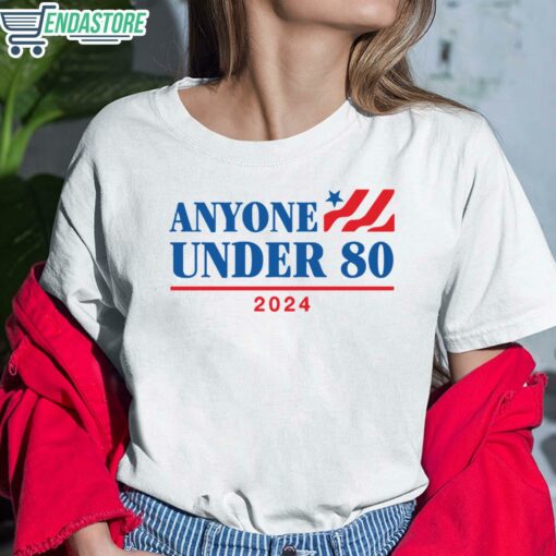 Anyone Under 80 2024 T Shirt 6 white Anyone Under 80 2024 T-Shirt