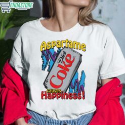 Aspartame Causes Happiness Coke Diet Shirt 6 white Aspartame Causes Happiness Coke Diet Shirt