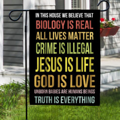 Burgerprint Endas lele We believe biology is real all lives matter Jesus is life Garden flag 1 We Believe Biology Is Real All Lives Matter Jesus Is Life Flag