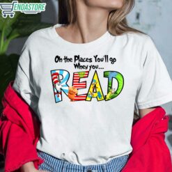 Dr Seuss Oh The Places Youll Go When You Read Shirt 6 white Dr Seuss Oh The Places You’ll Go When You Read Hoodie