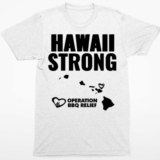 Hawaii Strong Operation BBQ Relief Shirt 1 white Hawaii Strong Operation BBQ Relief Shirt