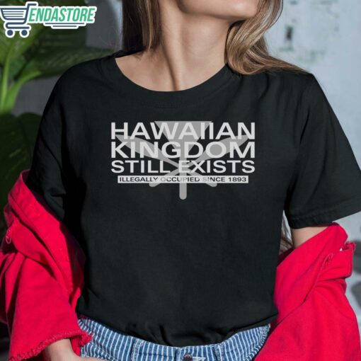 Hawaiian Kingdom Still Exists Shirt 6 1 Hawaiian Kingdom Still Exists Shirt