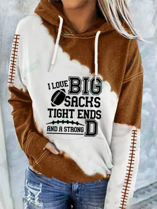I Love Big Sacks Tight Ends And A Strong D Hoodie I Love Big Sacks Tight Ends And A Strong D Hoodie