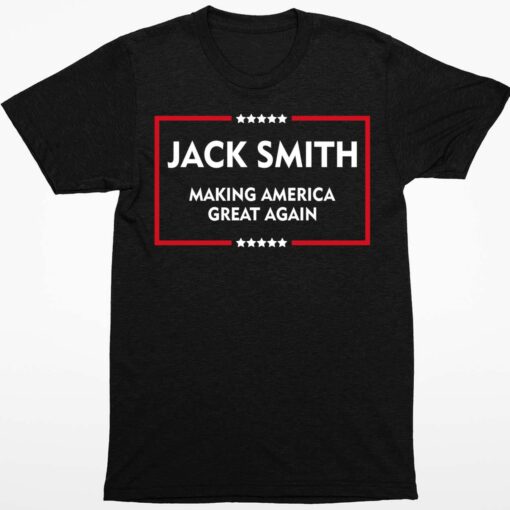 Jack Smith Making America Great Again Shirt 1 1 Jack Smith Making America Great Again Shirt