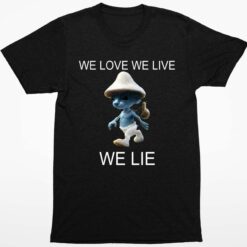 Alan Walker We Live We Love We Lie Smurf Cat Shirt 1 1 Alan Walker We Live We Love We Lie Smurf Cat Hoodie