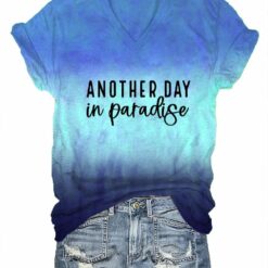 Another Day In Paradise V Neck T Shirt 2 Another Day In Paradise V-Neck T-Shirt