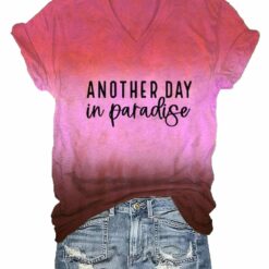Another Day In Paradise V Neck T Shirt Another Day In Paradise V-Neck T-Shirt
