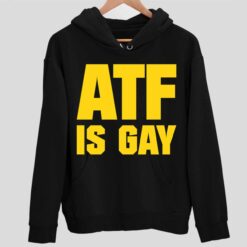 Atf Is Gay Shirt 2 1 Atf Is Gay Shirt
