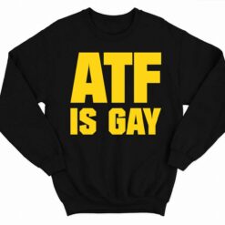 Atf Is Gay Shirt 3 1 Atf Is Gay Shirt