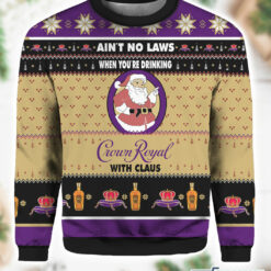 Burgerprint Endas Aint No Laws When You Drink Crown Royal With Claus Christmas Sweater 1 Ain’t No Laws When You Drink Crown Royal With Claus Christmas Sweater