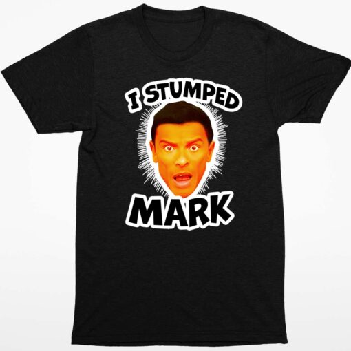 I Stumped Mark Shirt 1 1 I Stumped Mark Shirt