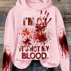 IM Ok ItS Not My Blood Hoodie Sweatshirt 2 I'M Ok It'S Not My Blood Hoodie Sweatshirt