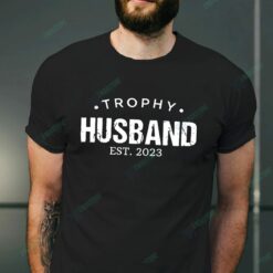 Trophy Husband EST 2023 Shirt 3 Trophy Husband EST 2023 Shirt