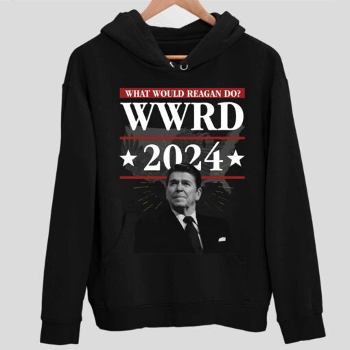 What Would Reagan do WWRD 2024 Shirt 2 1 What Would Reagan do WWRD 2024 Hoodie