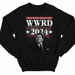 What Would Reagan do WWRD 2024 Shirt 3 1 What Would Reagan do WWRD 2024 Hoodie