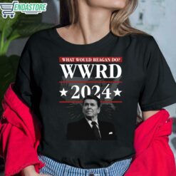 What Would Reagan do WWRD 2024 Shirt 6 1 What Would Reagan do WWRD 2024 Hoodie