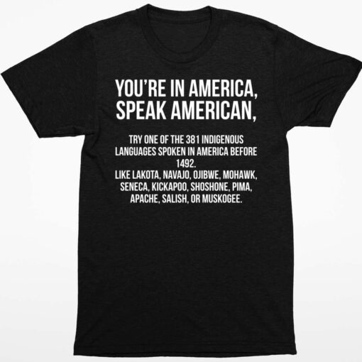 Youre In America Speak American Shirt 1 1 You're In America Speak American Shirt