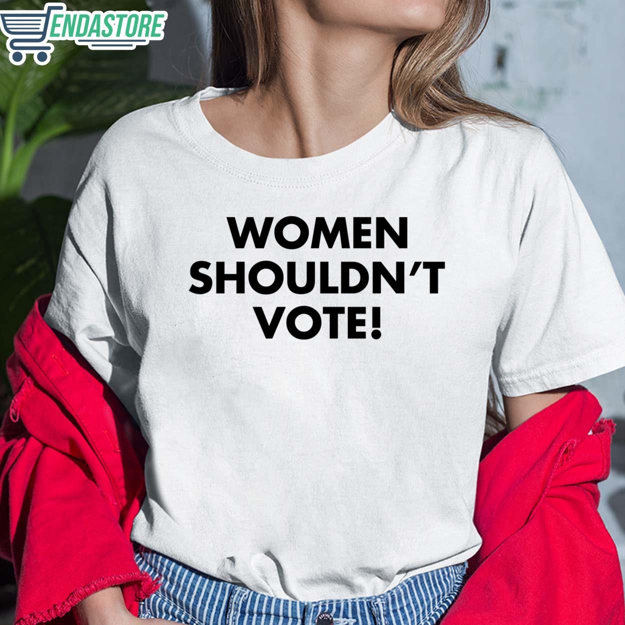 H. Pearl Davis Women Shouldn't Vote Shirt - Endastore.com