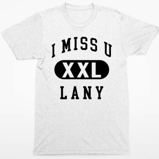 I Miss U Lany Xxl Shirt 1 white I Miss U Lany Xxl Shirt
