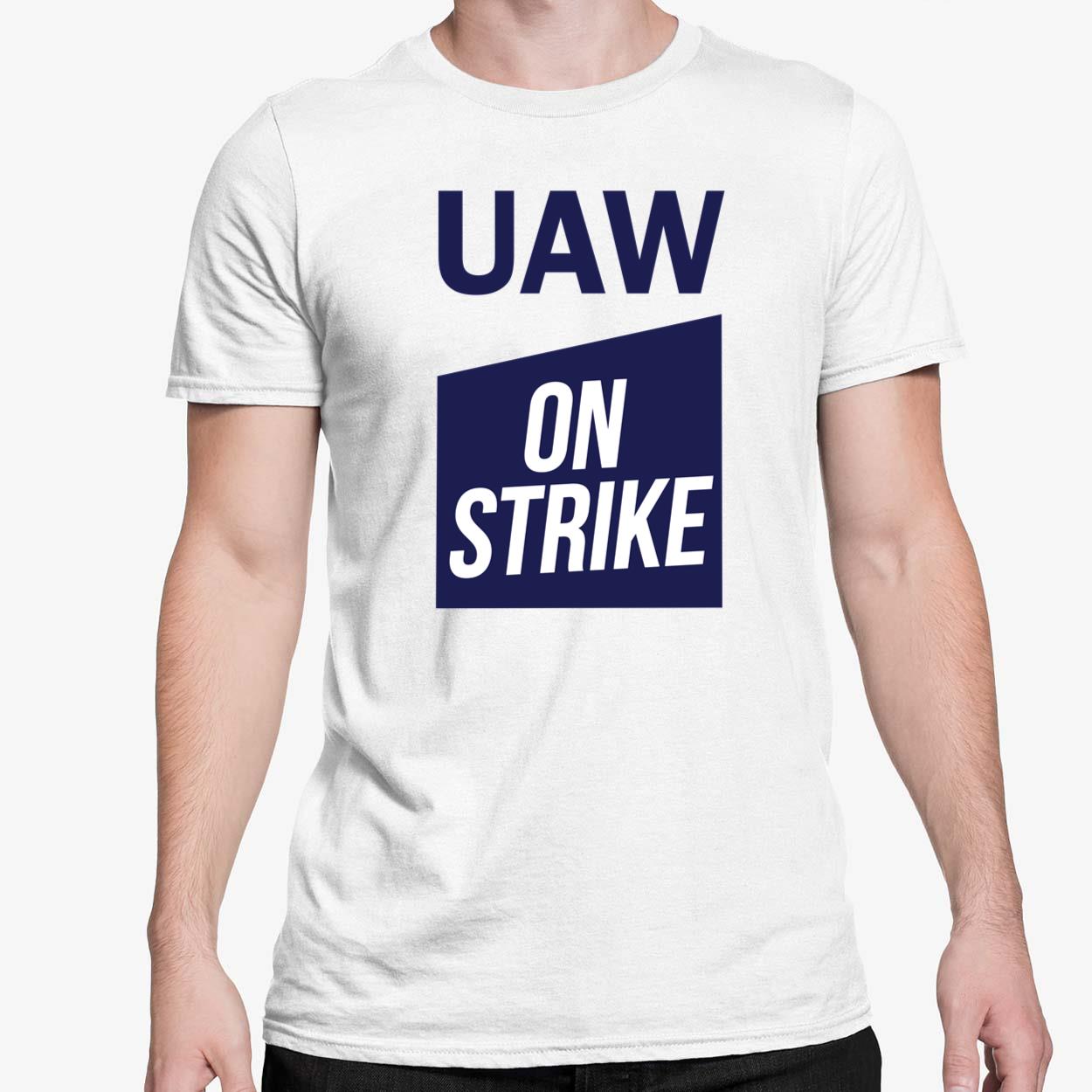 UAW On Strike Shirt - Endastore.com