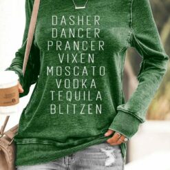 Womens Dasher Dancer Prancer Vixen Moscato Vodka Tequila Blitzen Print Sweatshirt 4 Women's Dasher Dancer Prancer Vixen Moscato Vodka Tequila Blitzen Print Sweatshirt