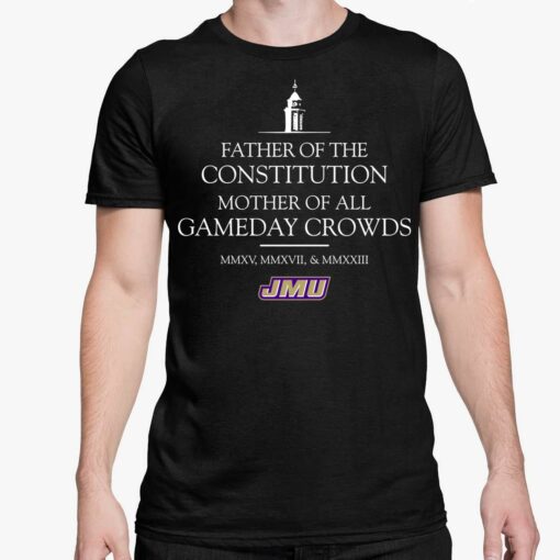 Father Of The Constitution Mother Of All Gameday Crowds Shirt 5 1 Father Of The Constitution Mother Of All Gameday Crowds Shirt